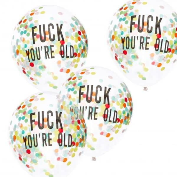 FUCK YOU'RE OLD CONFETTI BLÖÐRUR - 5 STK